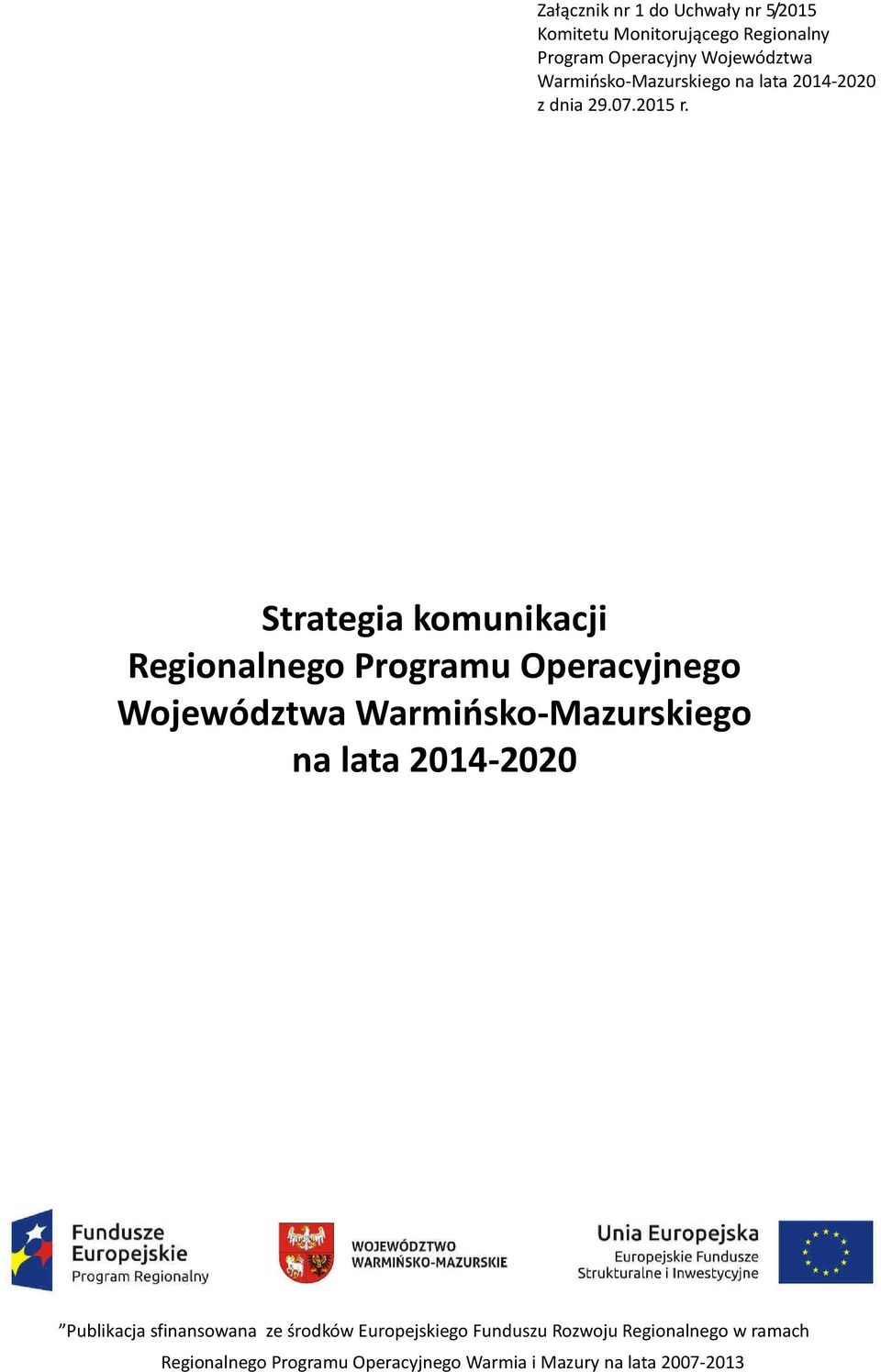 Strategia komunikacji Regionalnego Programu Operacyjnego Województwa Warmińsko-Mazurskiego na lata