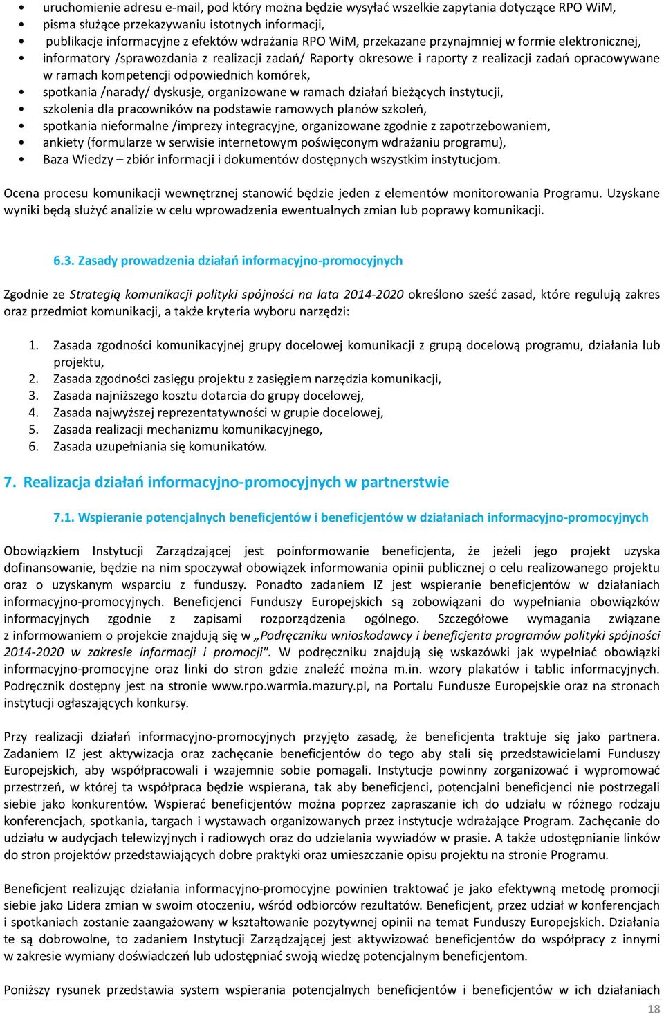 spotkania /narady/ dyskusje, organizowane w ramach działań bieżących instytucji, szkolenia dla pracowników na podstawie ramowych planów szkoleń, spotkania nieformalne /imprezy integracyjne,