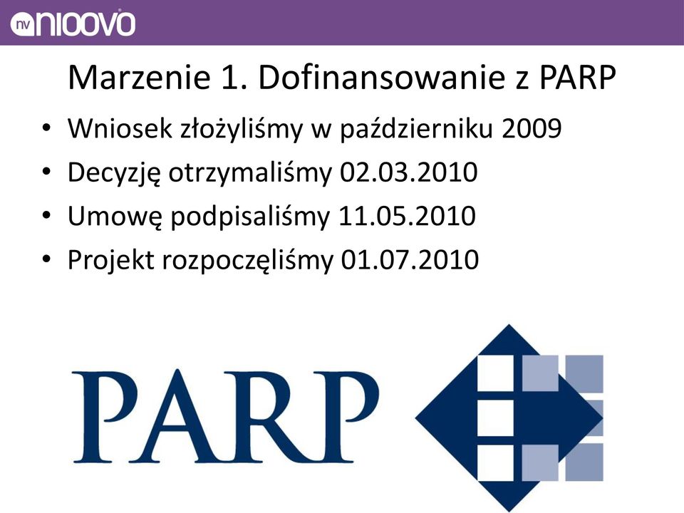 w październiku 2009 Decyzję otrzymaliśmy