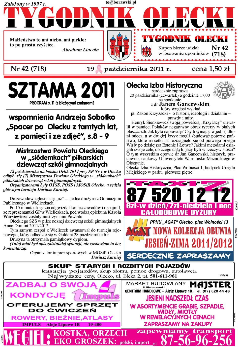 8-9 Mistrzostwa Powiatu Oleckiego w,,siódemkach piłkarskich dziewcząt szkół gimnazjalnych 12 października na boisku Orlik 2012 przy SP Nr 1 w Olecku odbyły się (?