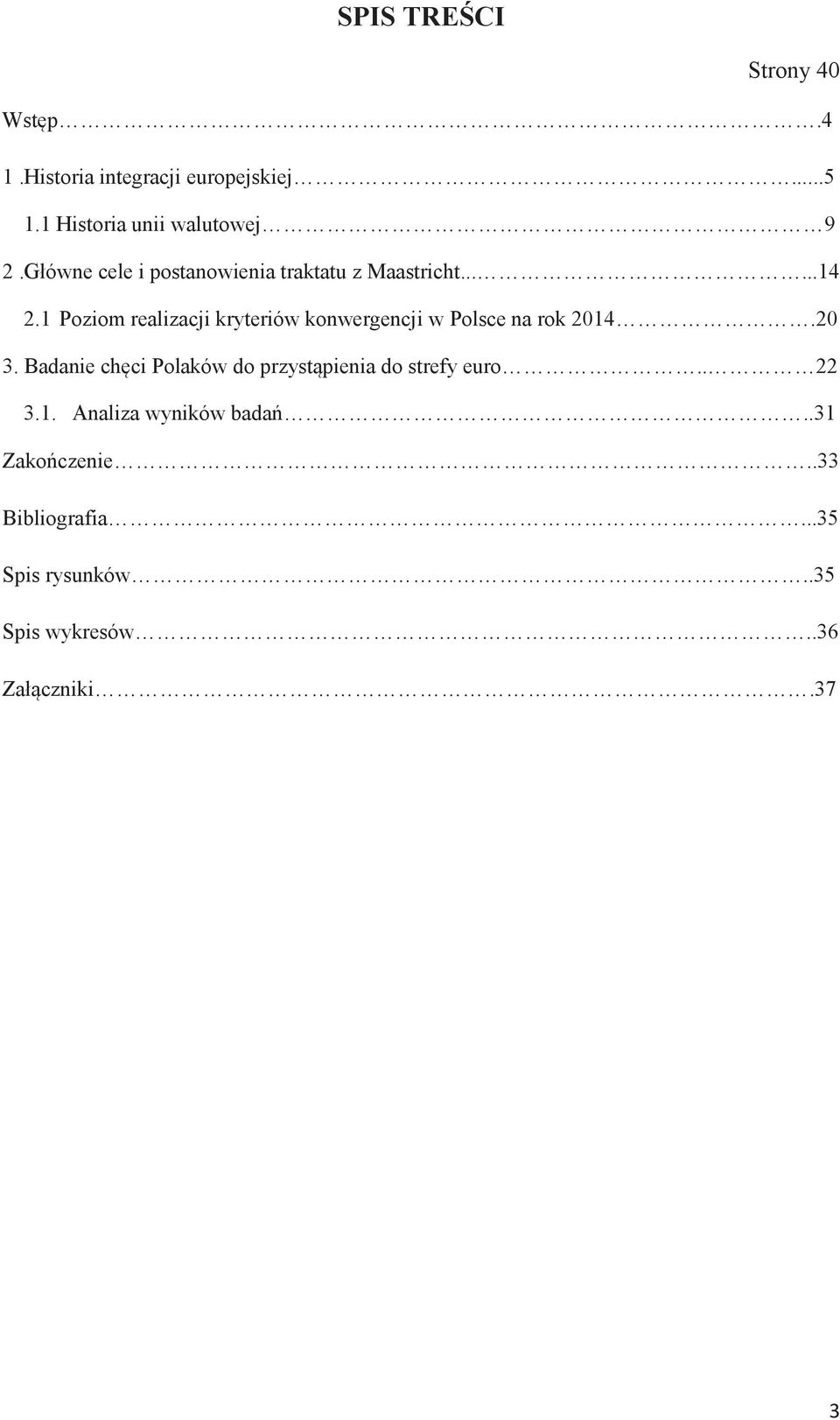 1 Poziom realizacji kryteriów konwergencji w Polsce na rok 2014.20 3.