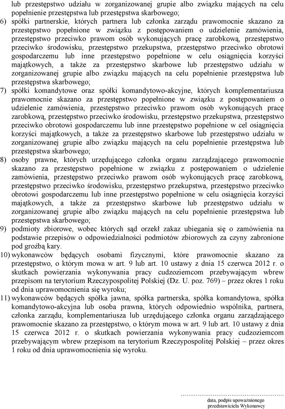 przestępstwo przekupstwa, przestępstwo przeciwko obrotowi gospodarczemu lub inne przestępstwo popełnione w celu osiągnięcia korzyści majątkowych, a także za przestępstwo skarbowe lub przestępstwo