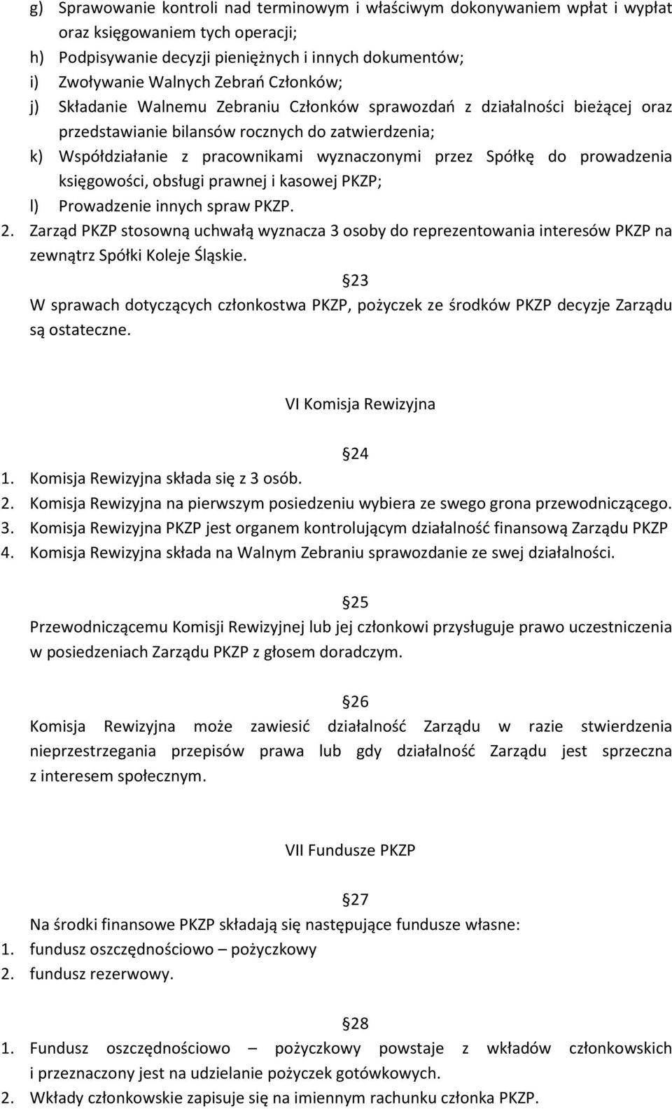 do prowadzenia księgowości, obsługi prawnej i kasowej PKZP; l) Prowadzenie innych spraw PKZP. 2.