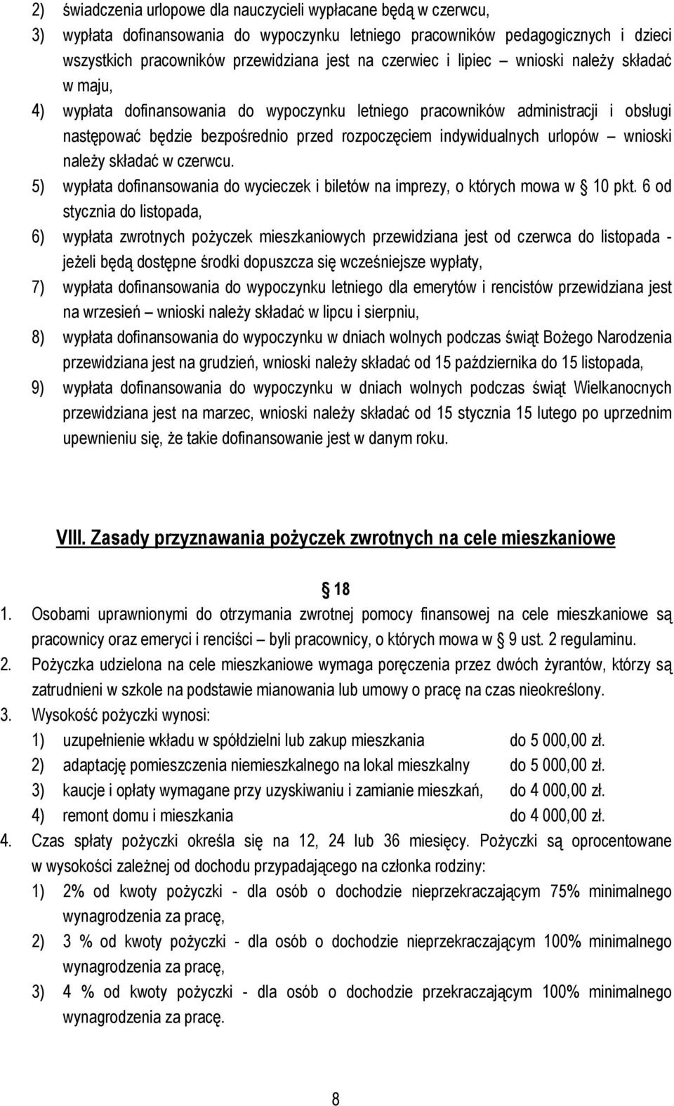 urlopów wnioski należy składać w czerwcu. 5) wypłata dofinansowania do wycieczek i biletów na imprezy, o których mowa w 10 pkt.