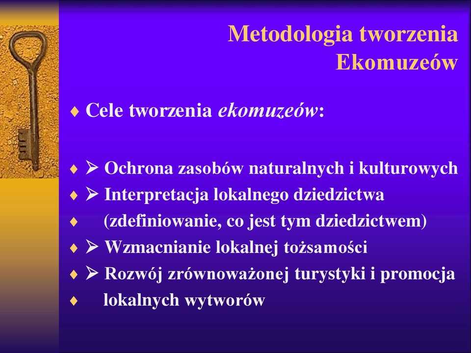 (zdefiniowanie, co jest tym dziedzictwem) Wzmacnianie lokalnej