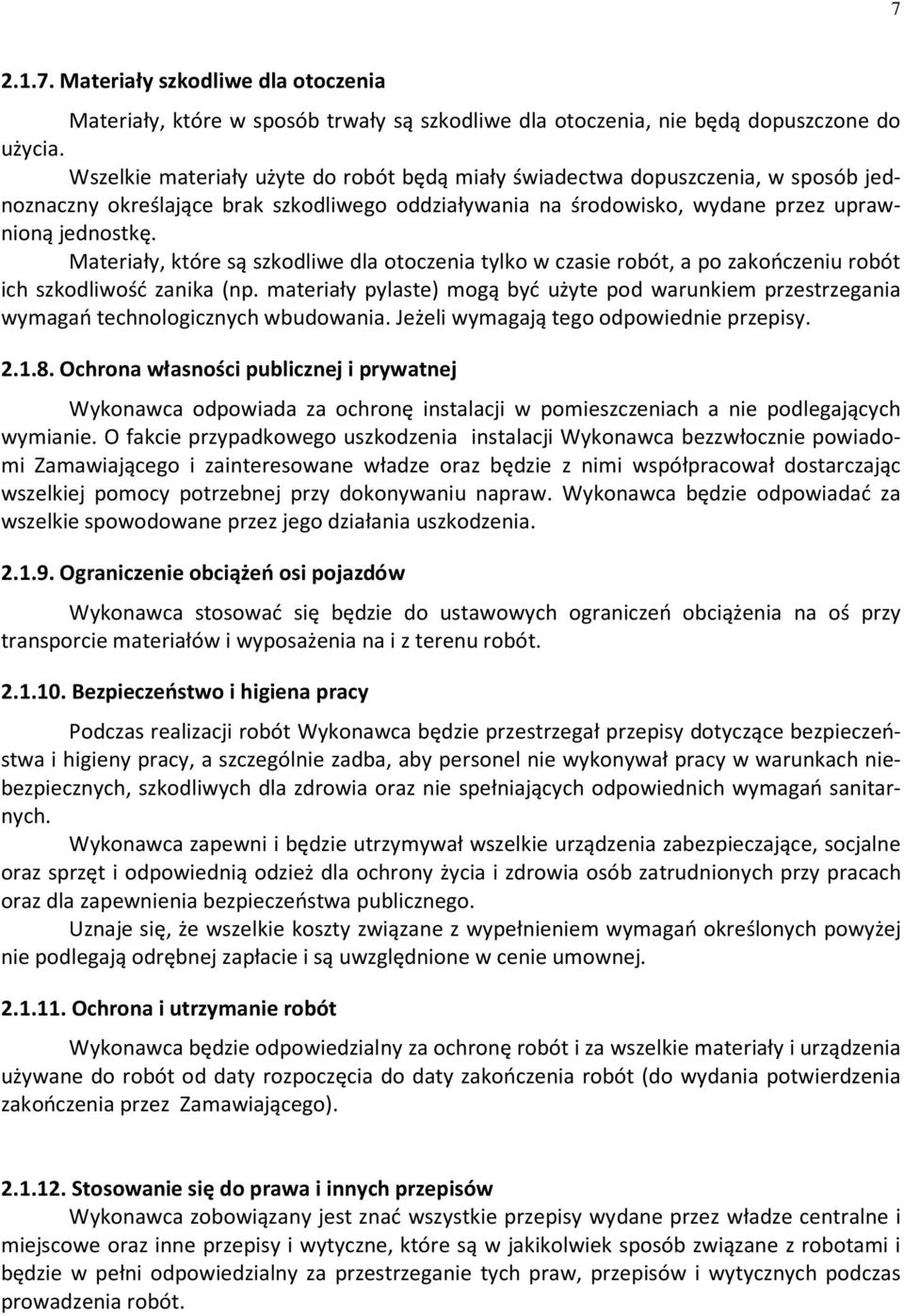 Materiały, które są szkodliwe dla otoczenia tylko w czasie robót, a po zakończeniu robót ich szkodliwość zanika (np.