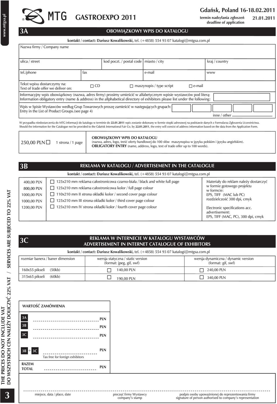 /phone fax e-mail www Tekst wpisu dostarczymy na: CD maszynopis / type script e-mail Text of trade offer we deliver on: Informacyjny wpis obowiązkowy (nazwa, adres firmy) prosimy umieścić w