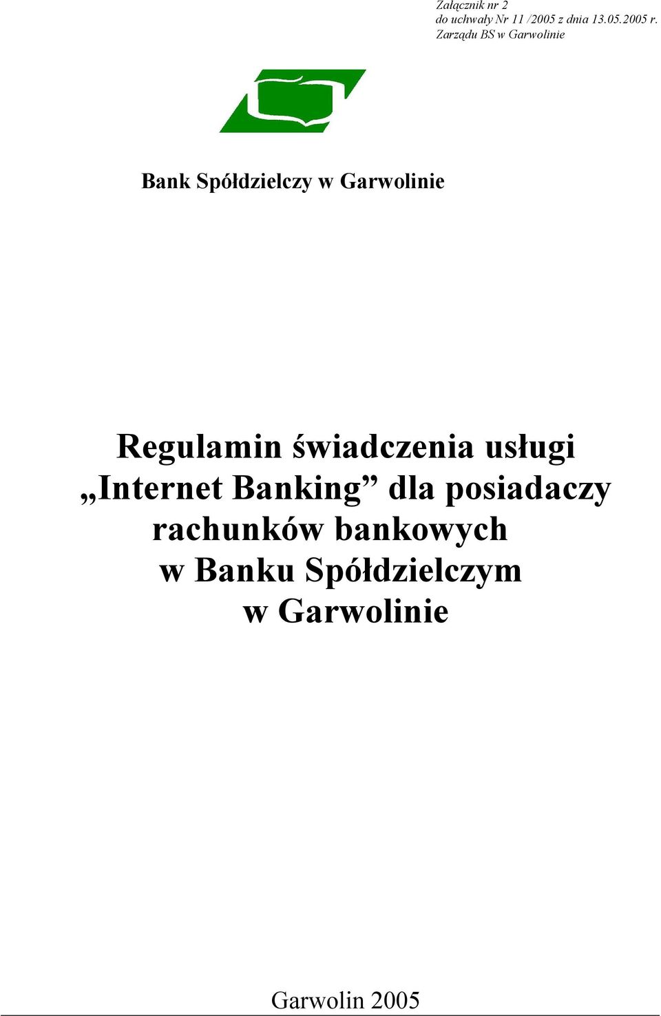 Regulamin świadczenia usługi Internet Banking dla posiadaczy