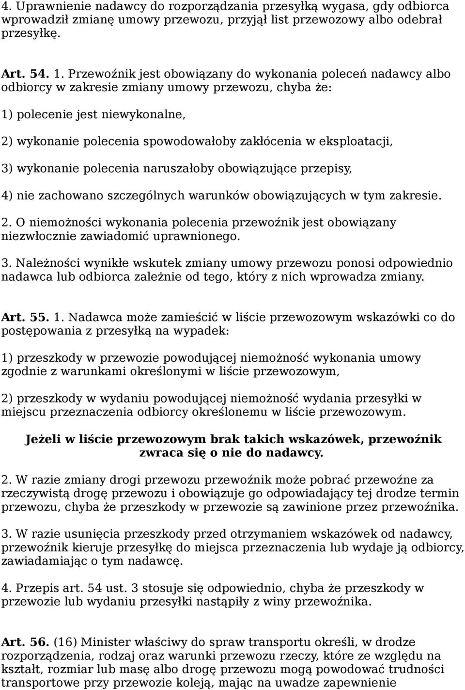 eksploatacji, 3) wykonanie polecenia naruszałoby obowiązujące przepisy, 4) nie zachowano szczególnych warunków obowiązujących w tym zakresie. 2.