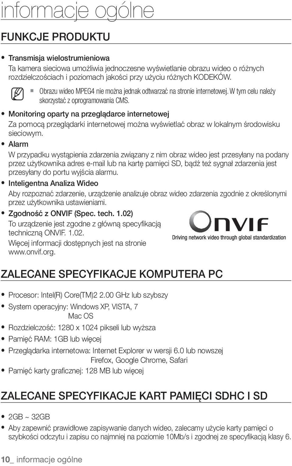 Monitoring oparty na przeglądarce internetowej Za pomocą przeglądarki internetowej można wyświetlać obraz w lokalnym środowisku sieciowym.