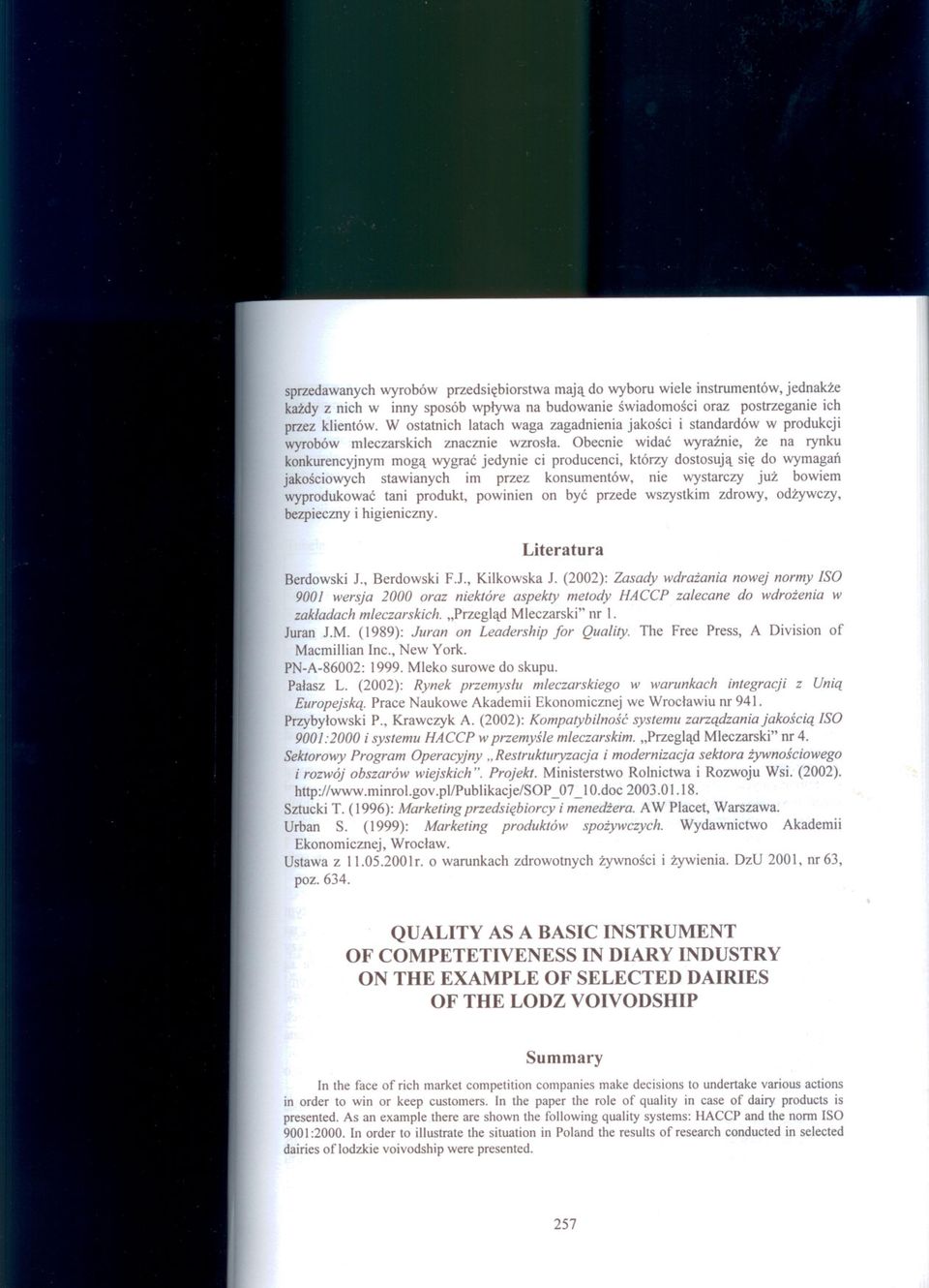 Obecnie widae wyrainie, ze na rynku konkurencyjnym mog~ wygrae jedynie ci producenci, kt6rzy dostosuj~ silt do wymagait jakosciowych stawianych im przez konsument6w, nie wystarczy juz bowiem