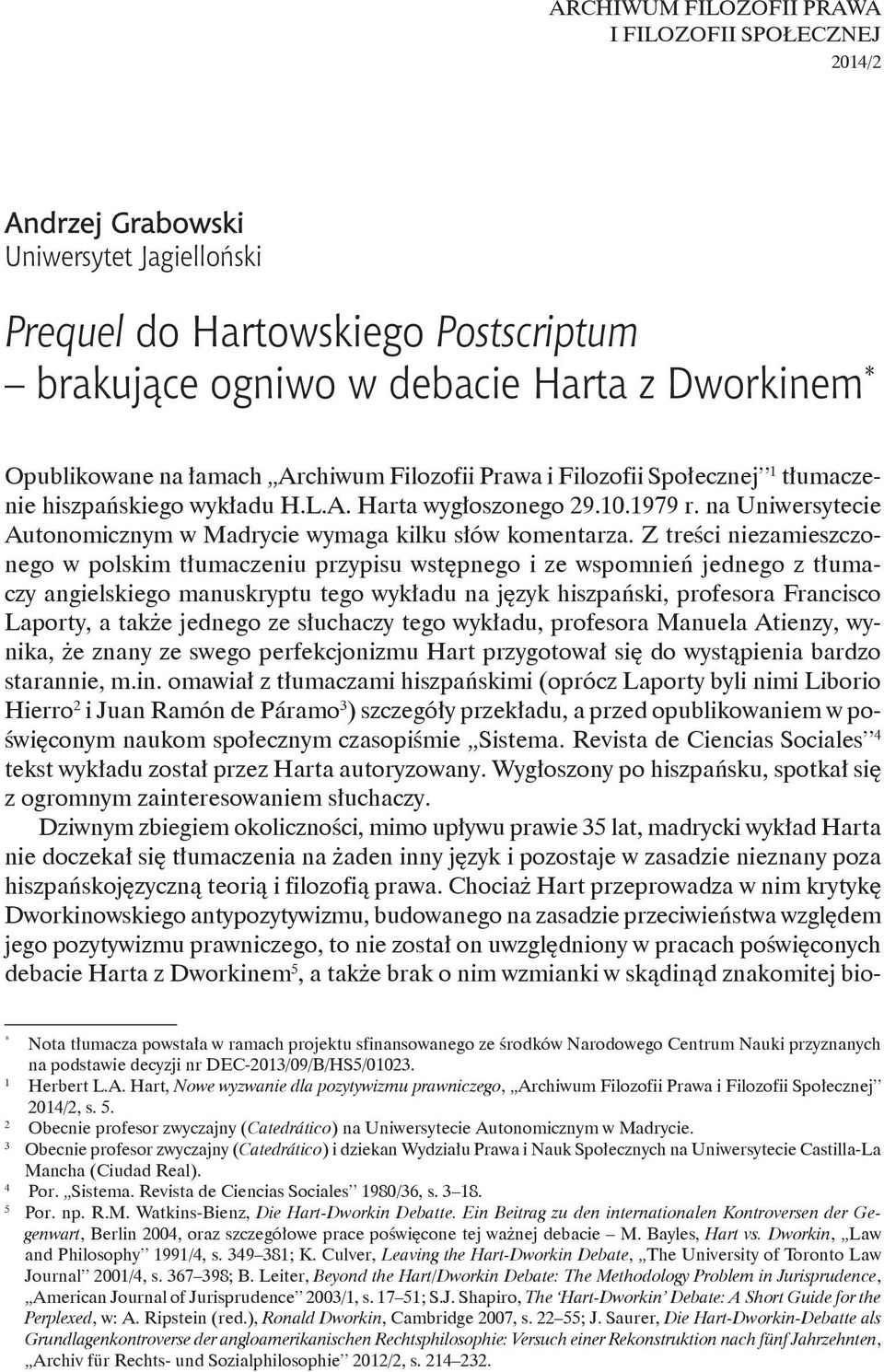 10.1979 r. na Uniwersytecie Autonomicznym w Madrycie wymaga kilku słów komentarza.