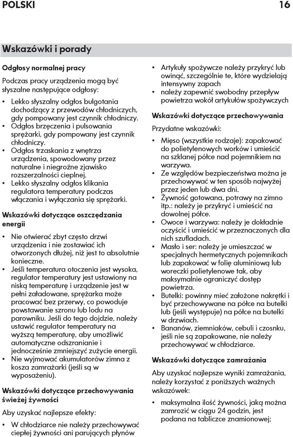 Odgłos trzaskania z wnętrza urządzenia, spowodowany przez naturalne i niegroźne zjawisko rozszerzalności cieplnej.