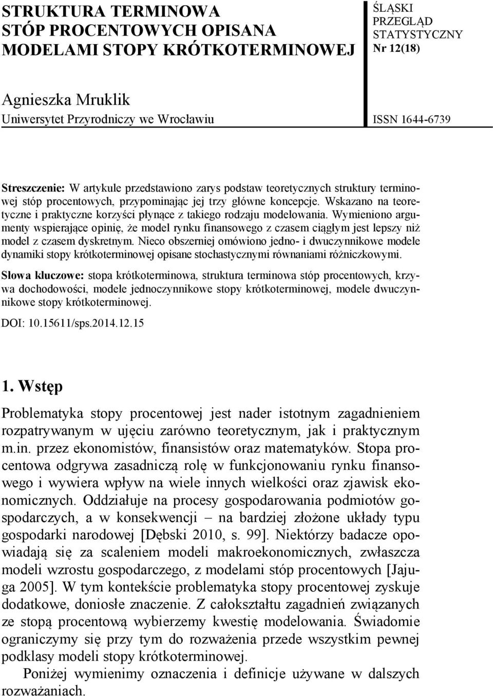 Wymieniono argumenty wspierające opinię, że model rynku finansowego z czasem ciągłym jest lepszy niż model z czasem dyskretnym.