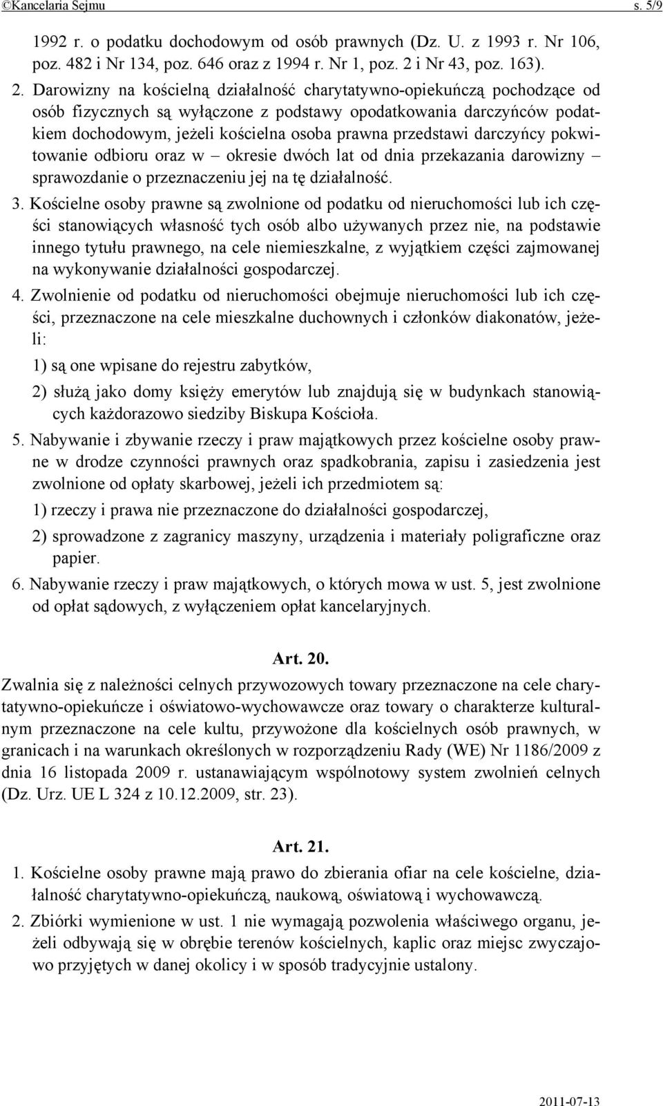 Darowizny na kościelną działalność charytatywno-opiekuńczą pochodzące od osób fizycznych są wyłączone z podstawy opodatkowania darczyńców podatkiem dochodowym, jeżeli kościelna osoba prawna