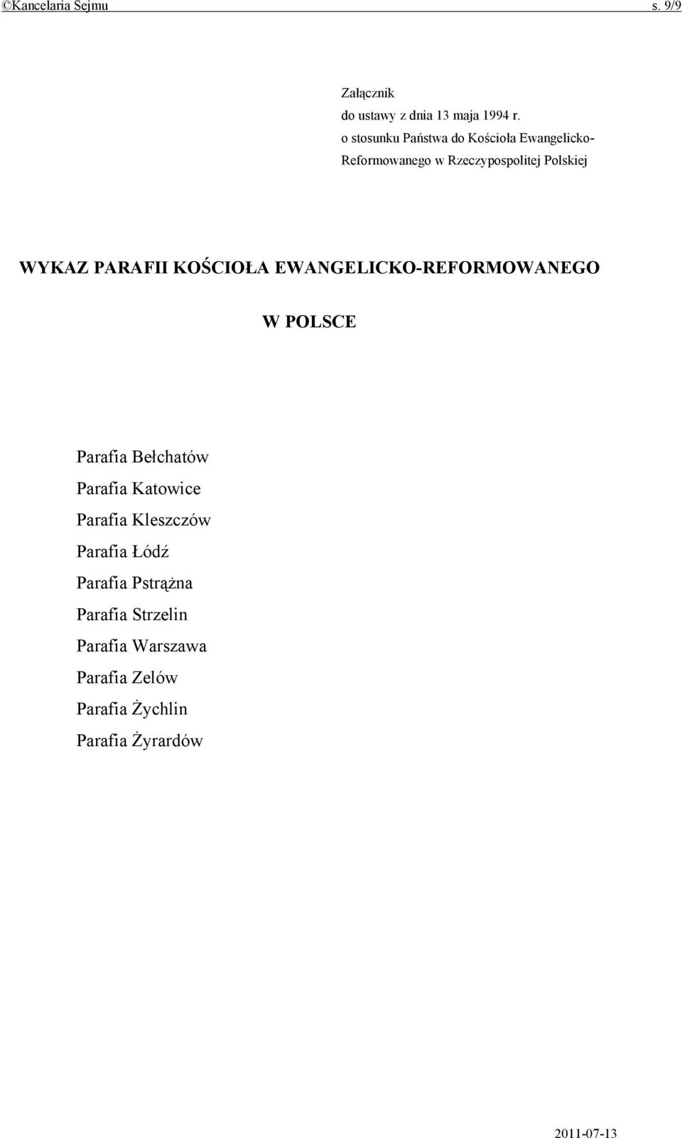 PARAFII KOŚCIOŁA EWANGELICKO-REFORMOWANEGO W POLSCE Parafia Bełchatów Parafia Katowice