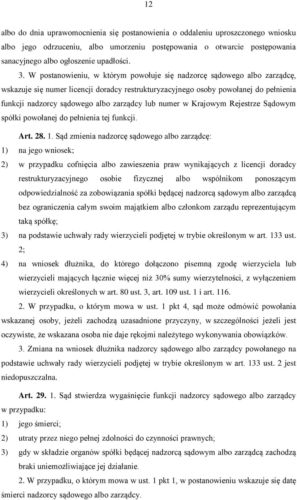 lub numer w Krajowym Rejestrze Sądowym spółki powołanej do pełnienia tej funkcji. Art. 28. 1.