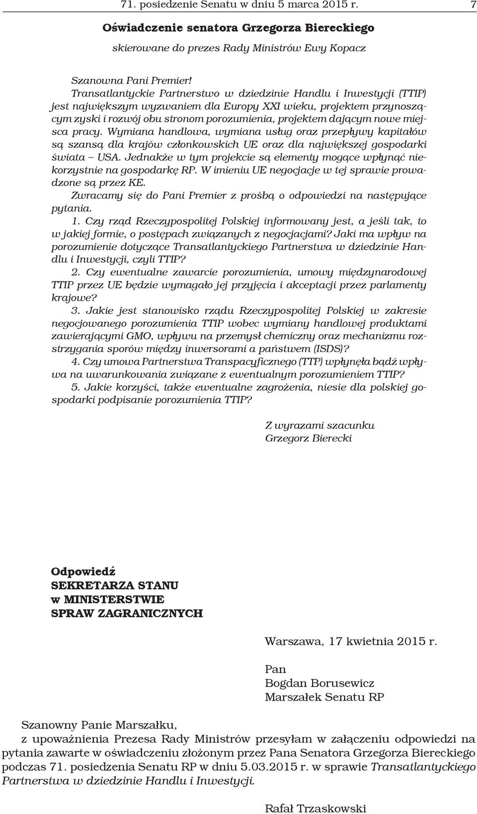 nowe miejsca pracy. Wymiana handlowa, wymiana usług oraz przepływy kapitałów są szansą dla krajów członkowskich UE oraz dla największej gospodarki świata USA.