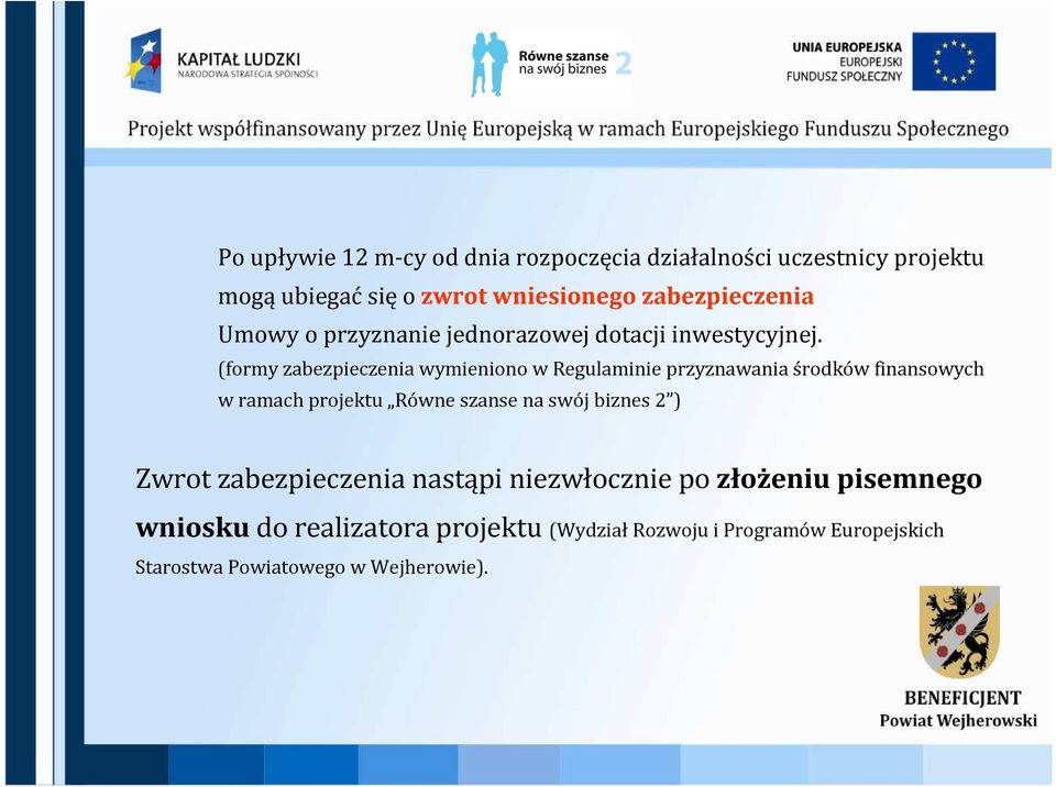 (formy zabezpieczenia wymieniono w Regulaminie przyznawania środków finansowych w ramach projektu Równe szanse na swój