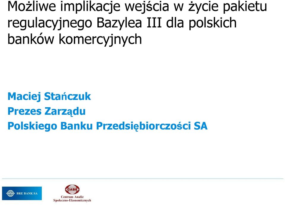 banków komercyjnych Maciej Stańczuk Prezes