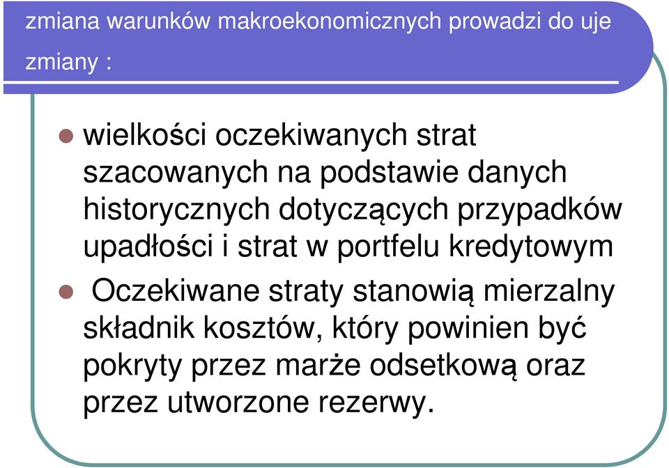 upadłości i strat w portfelu kredytowym Oczekiwane straty stanowią mierzalny