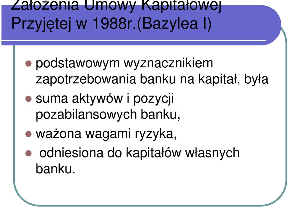 banku na kapitał, była suma aktywów i pozycji