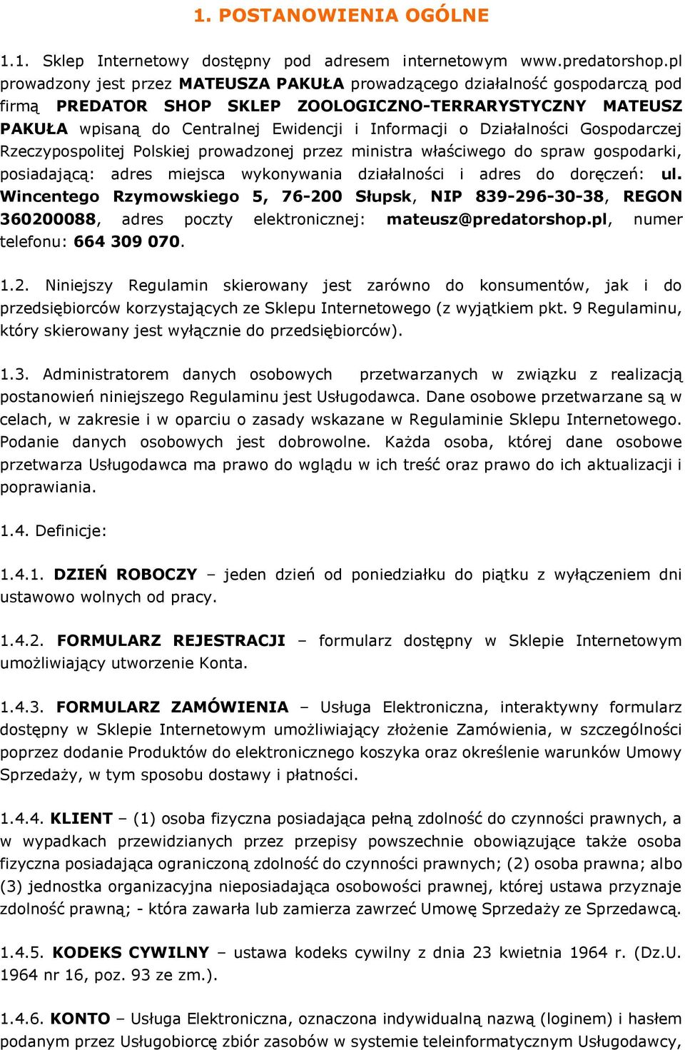 Działalności Gospodarczej Rzeczypospolitej Polskiej prowadzonej przez ministra właściwego do spraw gospodarki, posiadającą: adres miejsca wykonywania działalności i adres do doręczeń: ul.