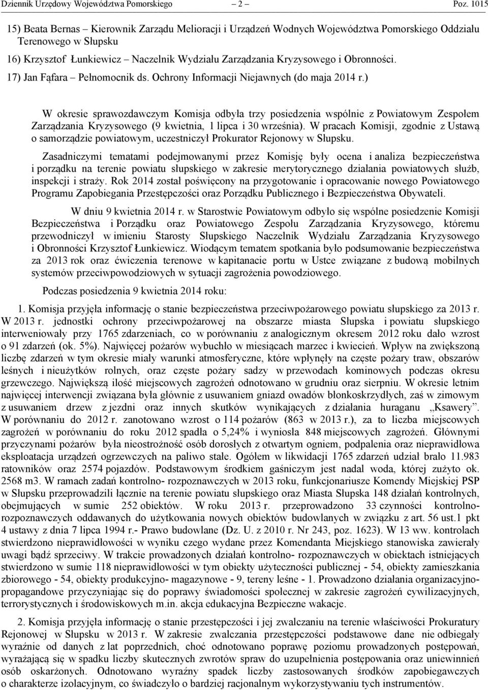 Obronności. 17) Jan Fąfara Pełnomocnik ds. Ochrony Informacji Niejawnych (do maja 2014 r.