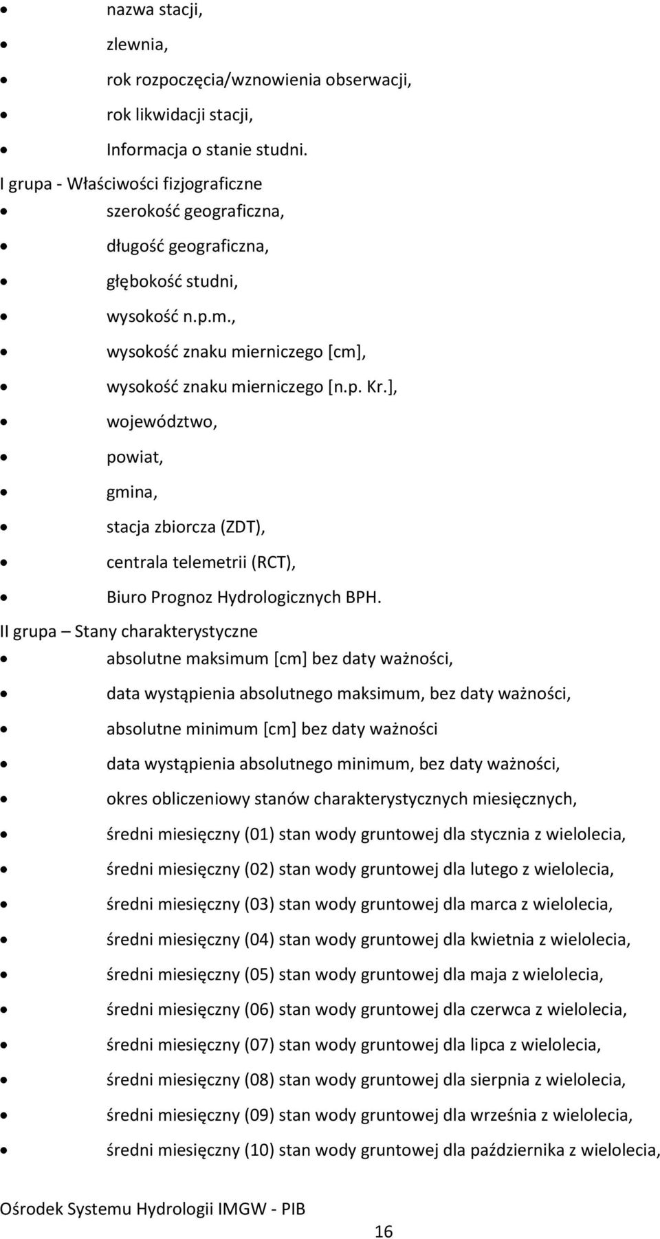 ], województwo, powiat, gmina, stacja zbiorcza (ZDT), centrala telemetrii (RCT), Biuro Prognoz Hydrologicznych BPH.