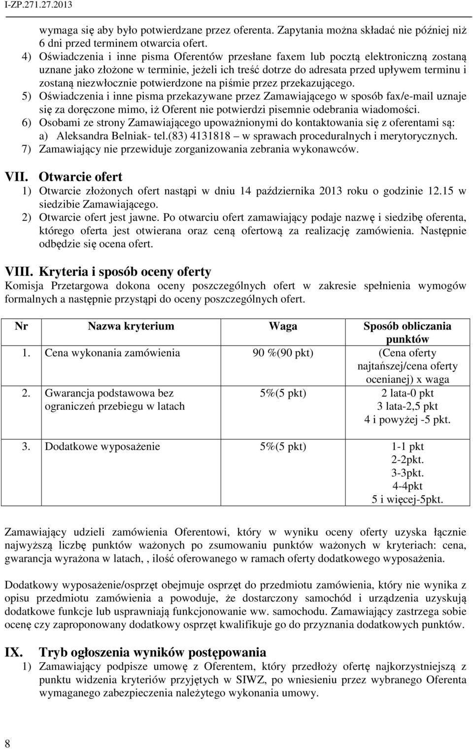 niezwłocznie potwierdzone na piśmie przez przekazującego.