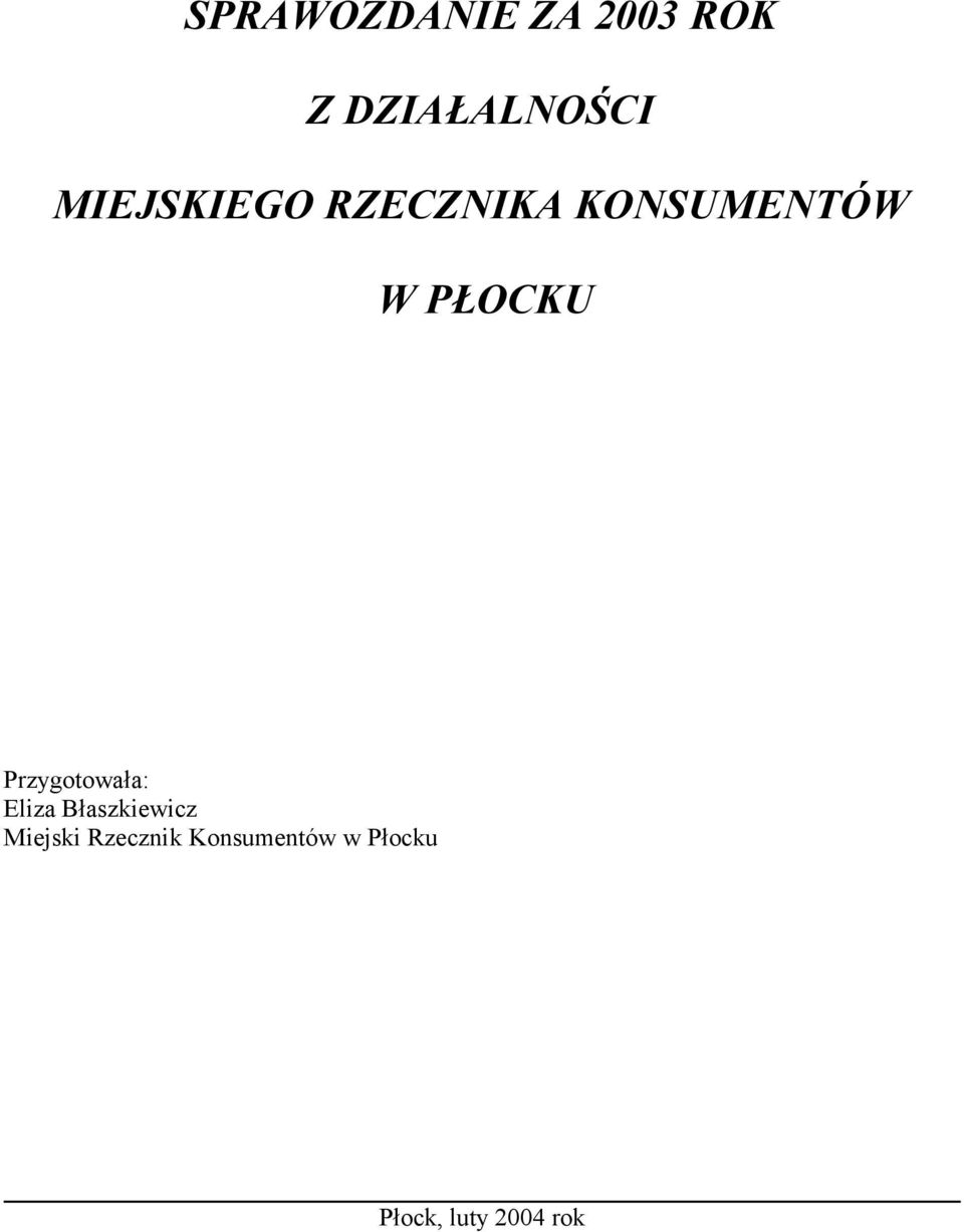 Przygotowała: Eliza Błaszkiewicz Miejski