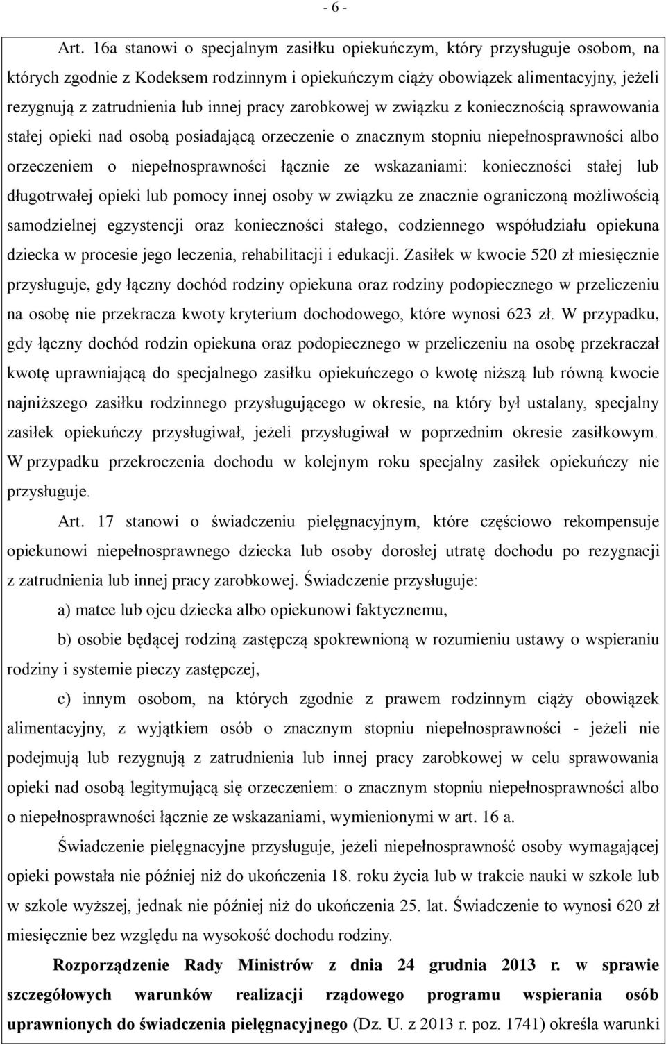 pracy zarobkowej w związku z koniecznością sprawowania stałej opieki nad osobą posiadającą orzeczenie o znacznym stopniu niepełnosprawności albo orzeczeniem o niepełnosprawności łącznie ze