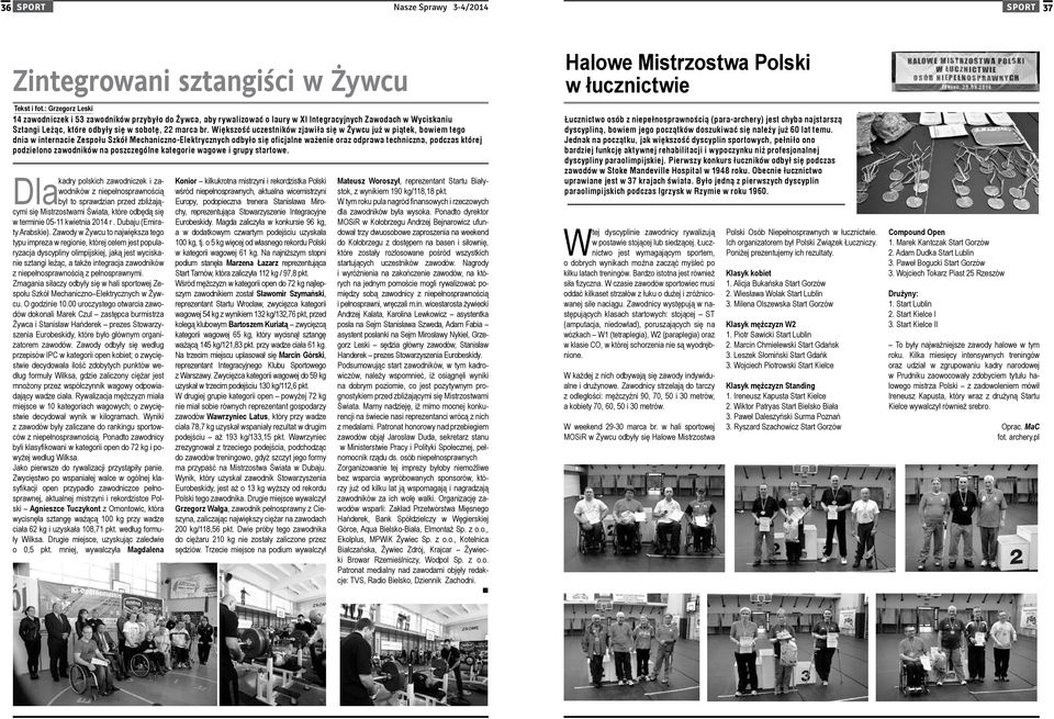 Większość uczestników zjawiła się w Żywcu już w piątek, bowiem tego dnia w internacie Zespołu Szkół Mechaniczno-Elektrycznych odbyło się oficjalne ważenie oraz odprawa techniczna, podczas której