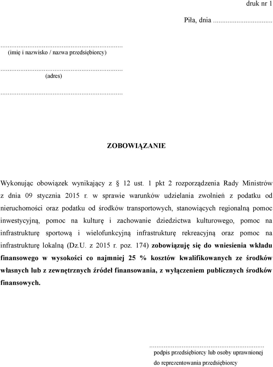 kulturowego, pomoc na infrastrukturę sportową i wielofunkcyjną infrastrukturę rekreacyjną oraz pomoc na infrastrukturę lokalną (Dz.U. z 2015 r. poz.