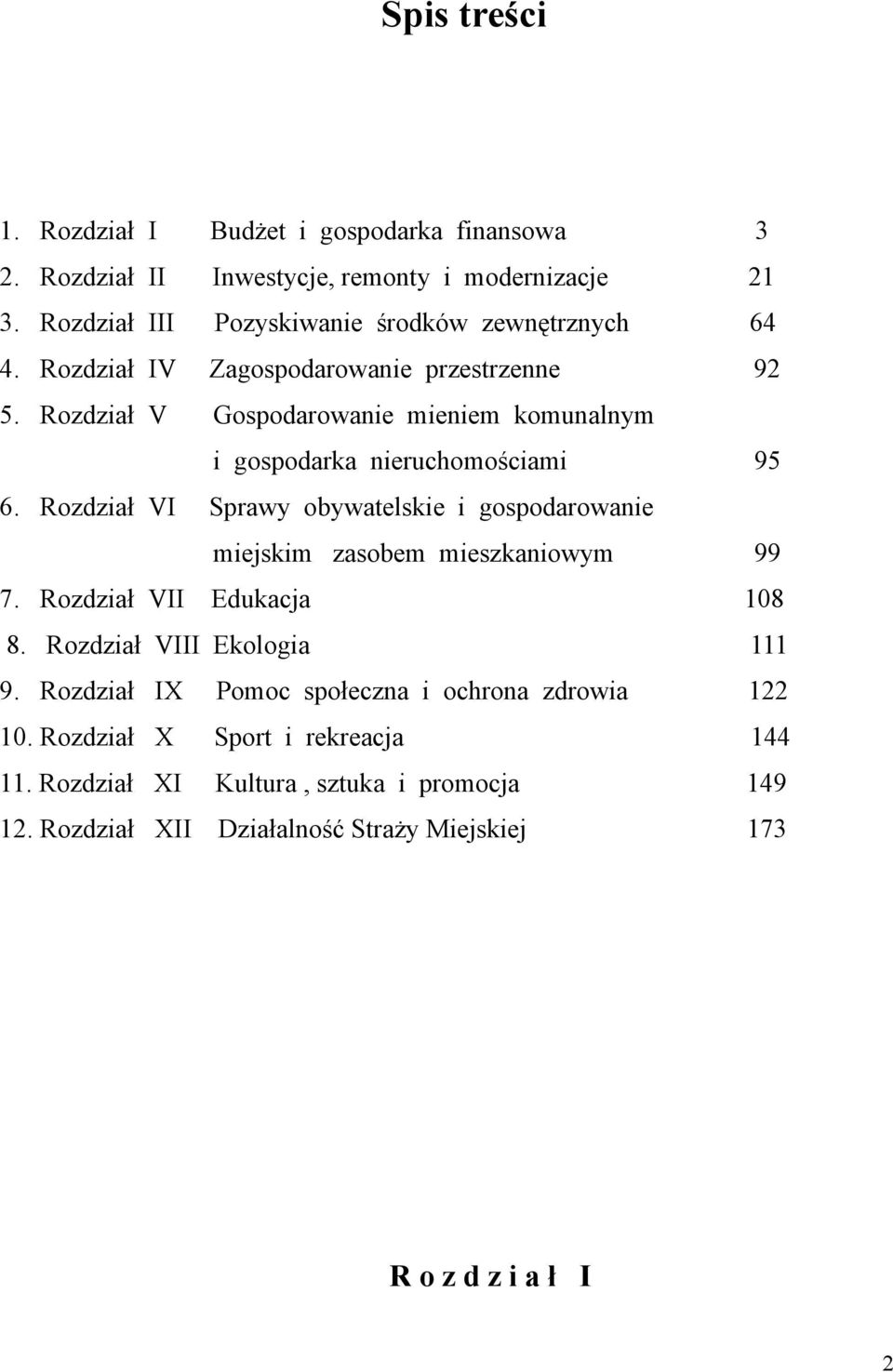 Rozdział V Gospodarowanie mieniem komunalnym i gospodarka nieruchomościami 95 6.