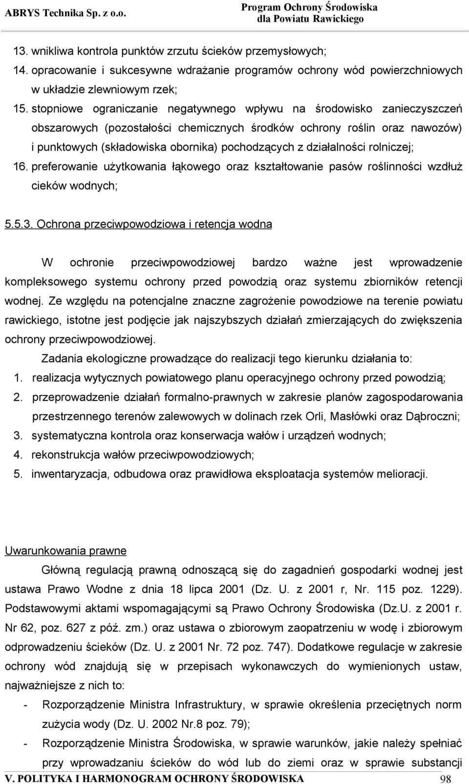 działalności rolniczej; 16. preferowanie użytkowania łąkowego oraz kształtowanie pasów roślinności wzdłuż cieków wodnych; 5.5.3.