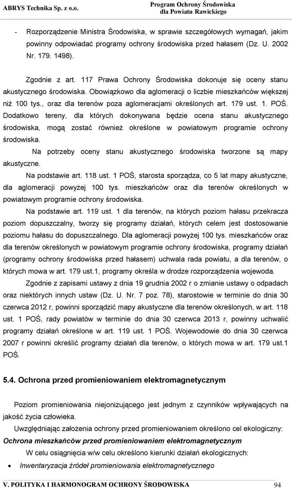 , oraz dla terenów poza aglomeracjami określonych art. 179 ust. 1. POŚ.