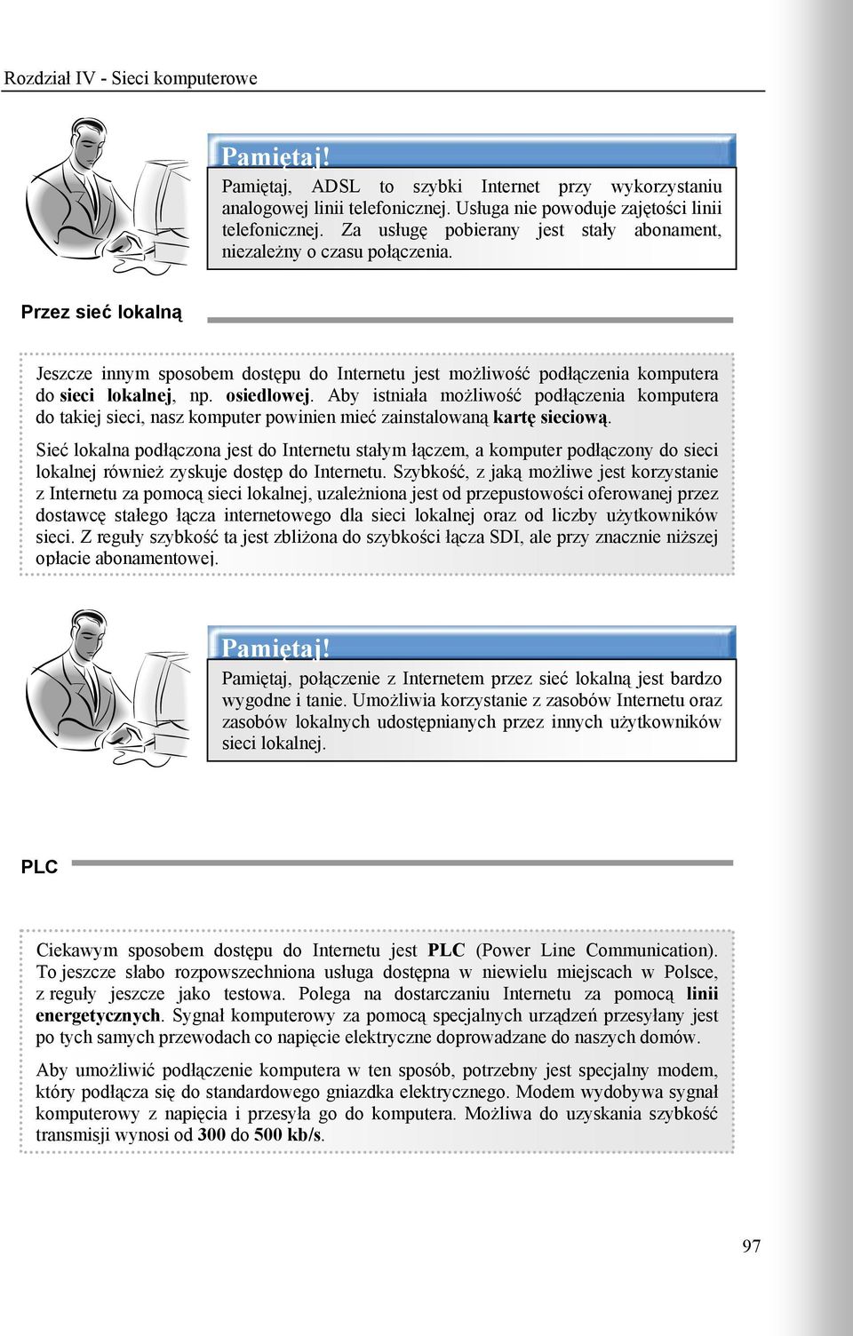 osiedlowej. Aby istniała możliwość podłączenia komputera do takiej sieci, nasz komputer powinien mieć zainstalowaną kartę sieciową.