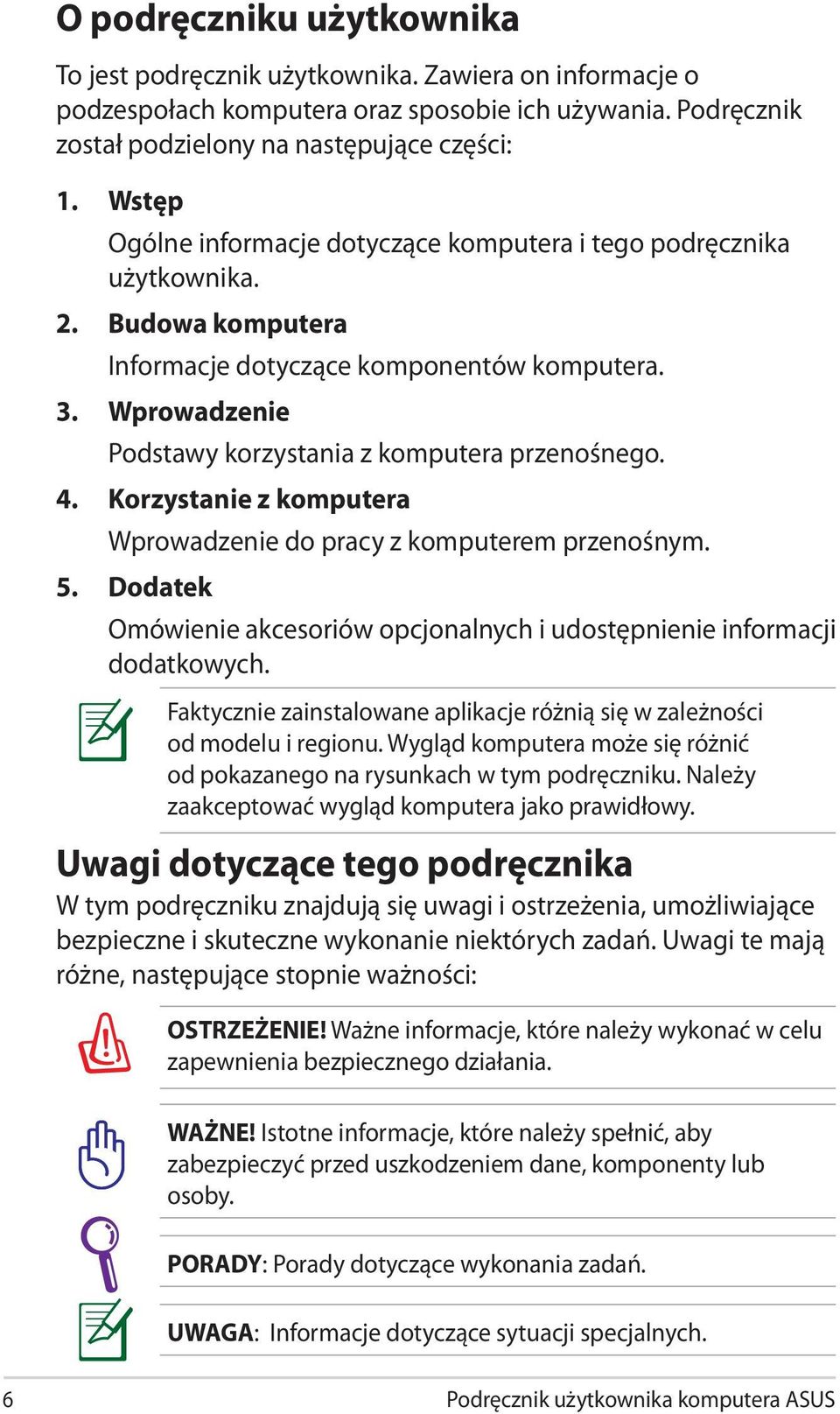 Wprowadzenie Podstawy korzystania z komputera przenośnego. 4. Korzystanie z komputera Wprowadzenie do pracy z komputerem przenośnym. 5.