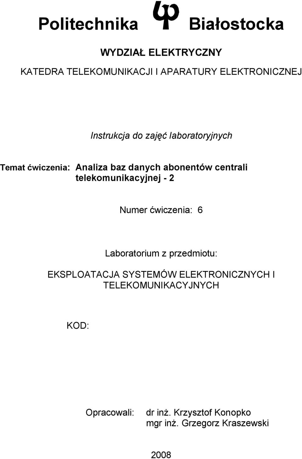 telekomunikacyjnej - 2 Numer ćwiczenia: 6 Laboratorium z przedmiotu: EKSPLOATACJA SYSTEMÓW