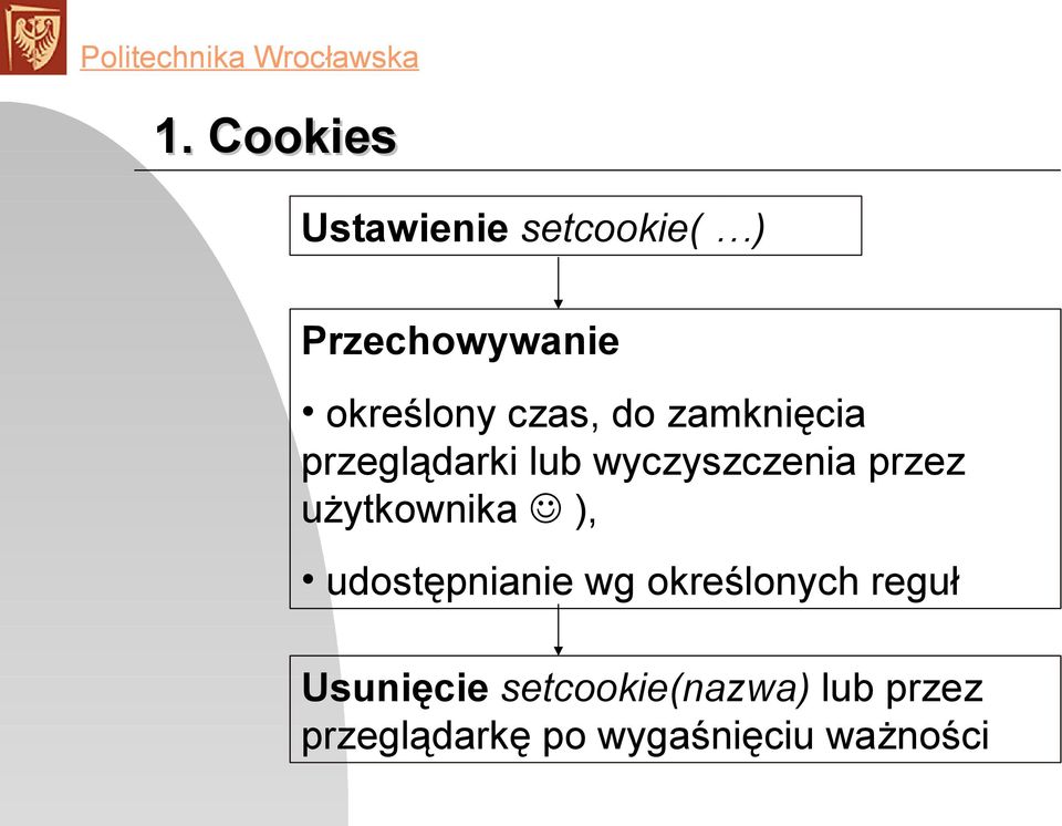 użytkownika ), udostępnianie wg określonych reguł Usunięcie