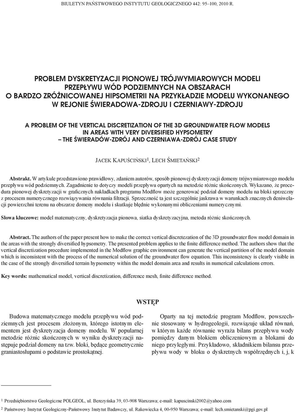 CZERNIAWY-ZDROJU A PROBLEM OF THE VERTICAL DISCRETIZATION OF THE 3D GROUNDWATER FLOW MODELS IN AREAS WITH VERY DIVERSIFIED HYPSOMETRY THE ŚWIERADÓW-ZDRÓJ AND CZERNIAWA-ZDRÓJ CASE STUDY JACEK