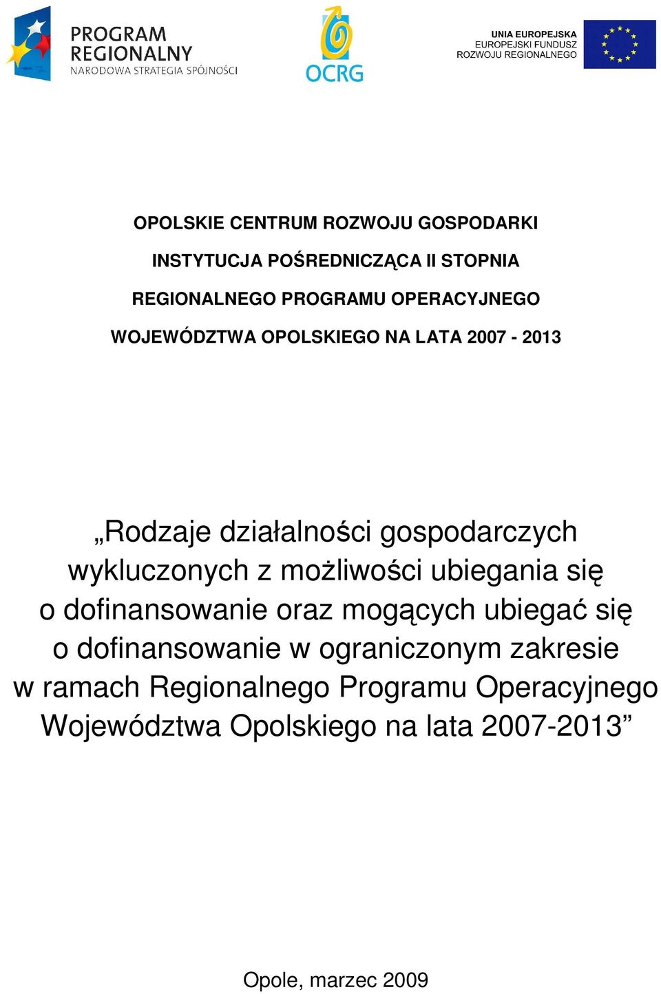 z moŝliwości ubiegania się o dofinansowanie oraz mogących ubiegać się o dofinansowanie w ograniczonym