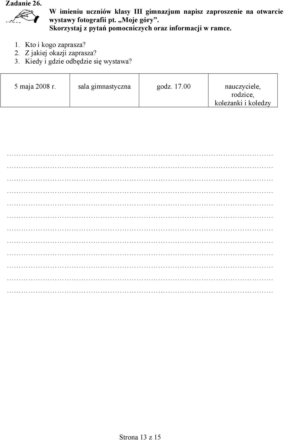 Moje góry. Skorzystaj z pytań pomocniczych oraz informacji w ramce. 1. Kto i kogo zaprasza?