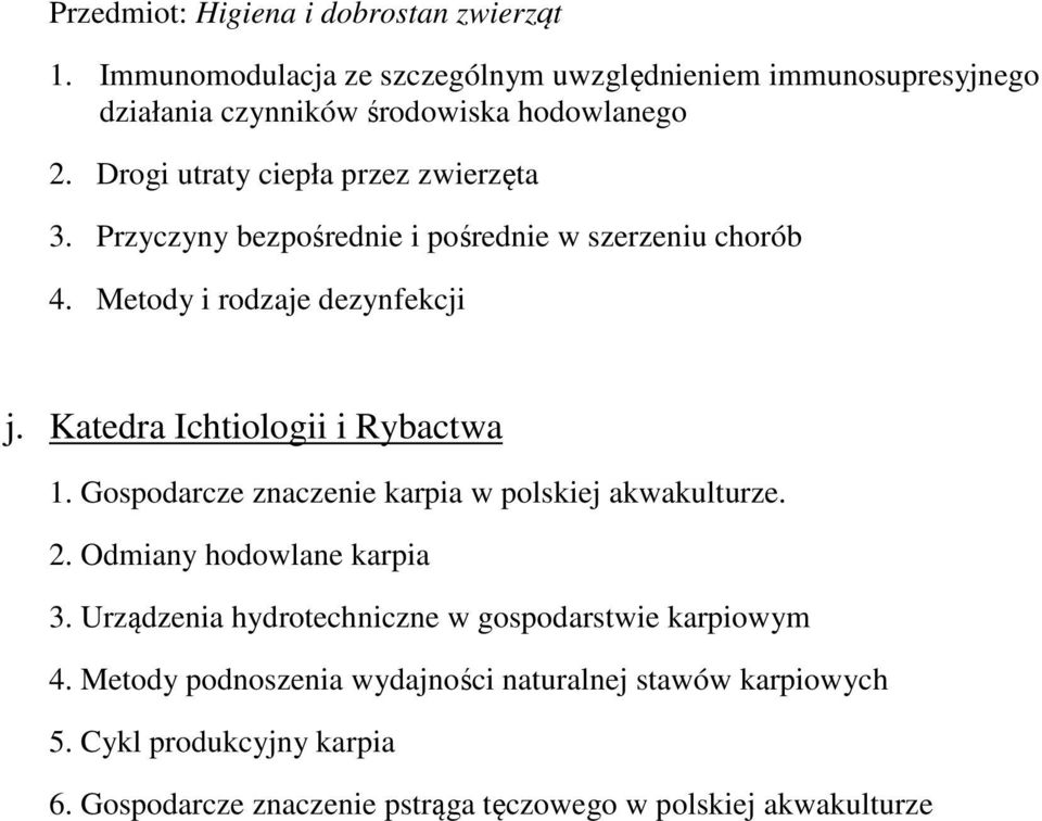 Katedra Ichtiologii i Rybactwa 1. Gospodarcze znaczenie karpia w polskiej akwakulturze. 2. Odmiany hodowlane karpia 3.