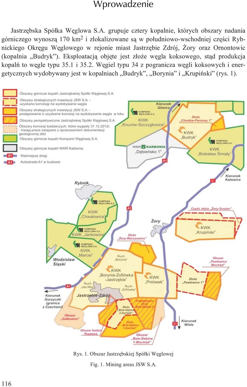 Okrêgu Wêglowego w rejonie miast Jastrzêbie Zdrój, ory oraz Ornontowic (kopalnia Budryk ).