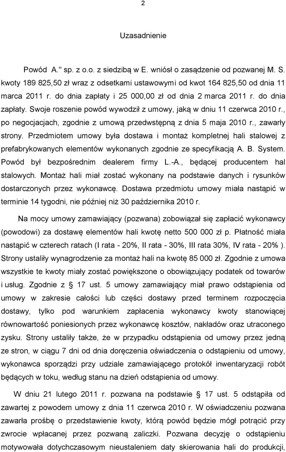 , po negocjacjach, zgodnie z umową przedwstępną z dnia 5 maja 2010 r., zawarły strony.