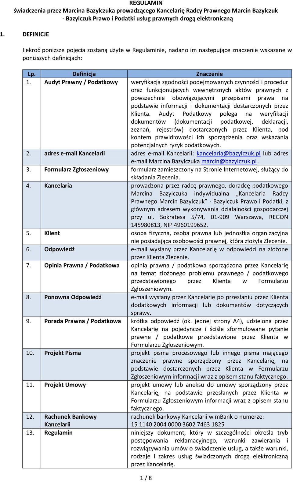 Audyt Prawny / Podatkowy weryfikacja zgodności podejmowanych czynności i procedur oraz funkcjonujących wewnętrznych aktów prawnych z powszechnie obowiązującymi przepisami prawa na podstawie