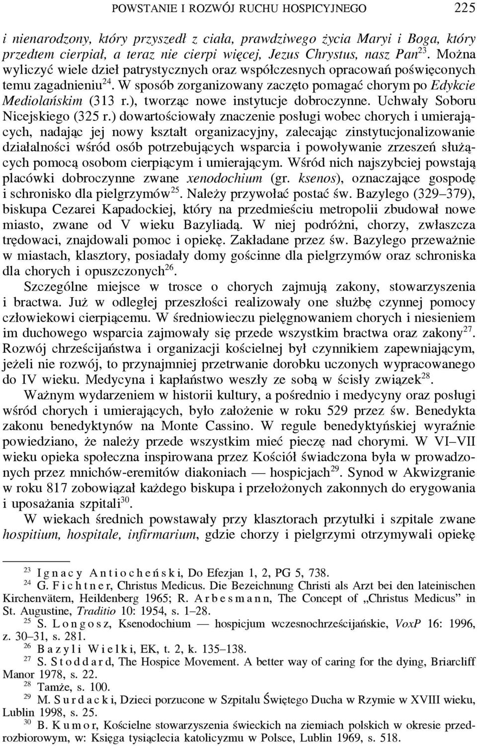 ), tworza c nowe instytucje dobroczynne. Uchwały Soboru Nicejskiego (325 r.