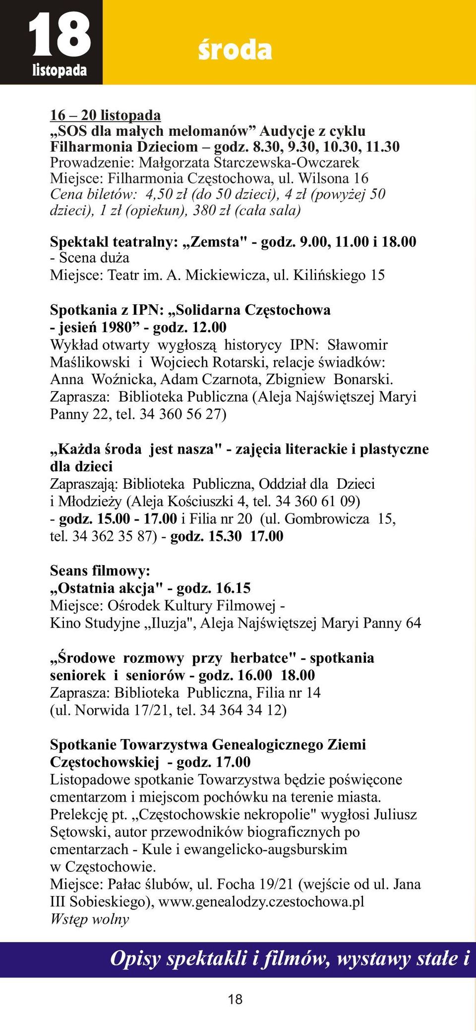 Mickiewicza, ul. Kiliñskiego 15 Spotkania z IPN: Solidarna Czêstochowa - jesieñ 1980 - godz. 12.